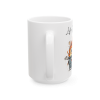 15oz Life Is Like A Dumpster Fire Mug